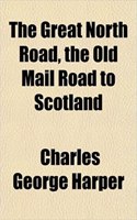 The Great North Road, the Old Mail Road to Scotland