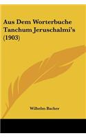 Aus Dem Worterbuche Tanchum Jeruschalmi's (1903): (German)