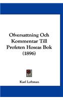 Ofversattning Och Kommentar Till Profeten Hoseas BOK (1896)