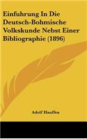 Einfuhrung in Die Deutsch-Bohmische Volkskunde Nebst Einer Bibliographie (1896)