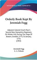 Orderly Book Kept by Jeremiah Fogg