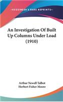 An Investigation of Built Up Columns Under Load (1910)