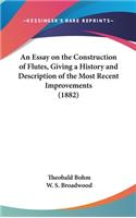 Essay on the Construction of Flutes, Giving a History and Description of the Most Recent Improvements (1882)