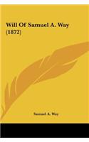 Will of Samuel A. Way (1872)
