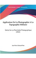 Application de La Photographie a la Topographie Militaire: Notice Sur La Planchette Photographique (1862)