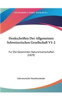 Denkschriften Der Allgemeinen Schweizerischen Gesellschaft V1-2