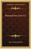 Married for Love V1