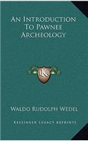 Introduction To Pawnee Archeology