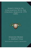 Burke's Speech on Conciliation with the Colonies, March 22, 1775 (1895)