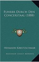 Fuhrer Durch Den Concerstaal (1888)