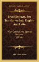 Prose Extracts, for Translation Into English and Latin