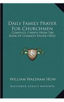 Daily Family Prayer For Churchmen