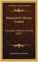 Mordecai Or The Jew Exalted