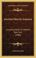 Ancient Man In America