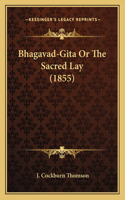Bhagavad-Gita Or The Sacred Lay (1855)