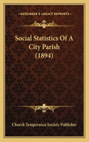 Social Statistics Of A City Parish (1894)