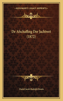 De Afschaffing Der Jachtwet (1872)