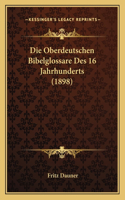 Oberdeutschen Bibelglossare Des 16 Jahrhunderts (1898)
