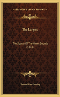 Larynx