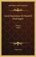 Carceri Repressione Dei Tumulti E Fondi Segreti