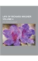 Life of Richard Wagner Volume 4