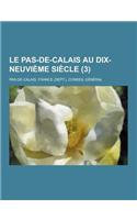 Le Pas-de-Calais Au Dix-Neuvieme Siecle (3 )