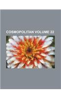 Cosmopolitan Volume 22