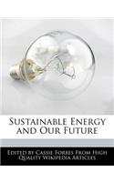 Sustainable Energy and Our Future