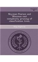 Neyman-Pearson and Minimax Cost Complexity Pruning of Classification Trees