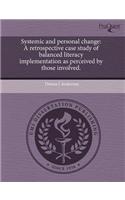 Systemic and Personal Change: A Retrospective Case Study of Balanced Literacy Implementation as Perceived by Those Involved