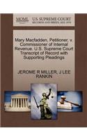 Mary Macfadden, Petitioner, V. Commissioner of Internal Revenue. U.S. Supreme Court Transcript of Record with Supporting Pleadings