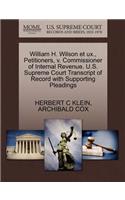 William H. Wilson Et Ux., Petitioners, V. Commissioner of Internal Revenue. U.S. Supreme Court Transcript of Record with Supporting Pleadings