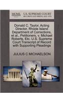 Donald C. Taylor, Acting Director, Rhode Island Department of Corrections, Et Al., Petitioners, V. Michael Roberts, Etc. U.S. Supreme Court Transcript of Record with Supporting Pleadings