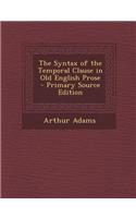 Syntax of the Temporal Clause in Old English Prose
