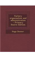 Factory Organization and Administration