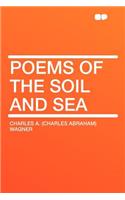 Poems of the Soil and Sea