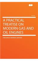 A Practical Treatise on Modern Gas and Oil Engines