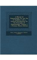 A Manual of Palaeontology for the Use of Students with a General Introduction on the Principles of Palaeontology, Volume 2 - Primary Source Edition