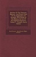Sketches of the Character, Manners, and Present State of the Highlanders of Scotland