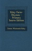 Riley Farm-Rhymes - Primary Source Edition: (English)