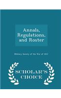 Annals, Regulations, and Roster - Scholar's Choice Edition