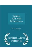 Some African Milestones - Scholar's Choice Edition
