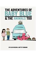 The Adventures of Baby Blue & the Animals Too