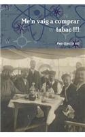 Me'n vaig a comprar tabac !!!