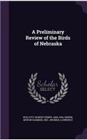 A Preliminary Review of the Birds of Nebraska