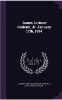 James Lorimer Graham, Jr. January 17th, 1894: (English)