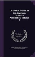 Quarterly Journal of the American Unitarian Association, Volume 6