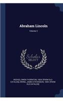 Abraham Lincoln; Volume 2