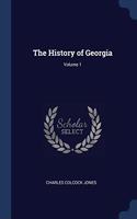 THE HISTORY OF GEORGIA; VOLUME 1