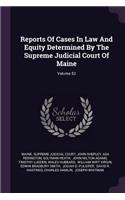 Reports of Cases in Law and Equity Determined by the Supreme Judicial Court of Maine; Volume 53